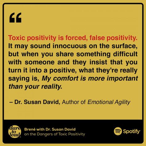 Brené with Dr. Susan David on The Dangers of Toxic Positivity, Part 2 of 2 Emotional Agility, Toxic Positivity, Positive Memes, Brené Brown, Educational Leadership, Narcissistic Behavior, Mental And Emotional Health, Geek Out, Negative Emotions