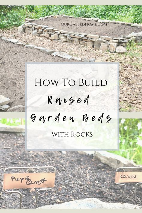 Raised garden beds offer many benefits. Check out this tutorial how to build yours with rocks or stones. #gardening #gardenbeds #raisedgardenbeds #howto #tutorial #growingfood #growingveggies #growingvegetables Garden Beds With Rocks, Our Gabled Home, Stone Raised Beds, Regrow Vegetables, Nursery Makeover, Wooden Raised Garden Bed, Rock Bed, Building Raised Garden Beds, Vegetable Bed