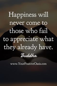 Appreciate what you have instead of complaining about what you don't have. #Gratitude Appreciate What You Have, Motivation Positive, Buddhism Quote, Buddhist Quotes, Psychology Quotes, Buddha Quote, Philosophical Quotes, Life Quotes Love, Quotable Quotes