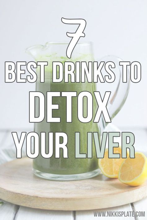 7 Best Drinks to Detox Your Liver - Nikki's Plate Blog Liver Detox Drink, Clean Liver, Liver Cleanse Juice, Healthy Liver Diet, Lung Detox, Liver Issues, Kidney Detox, Cleanse Your Liver, Detox Your Liver