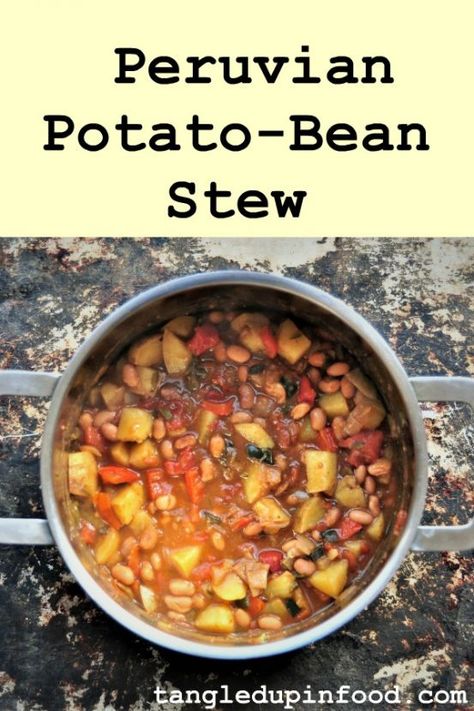 Peruvian Potato-Bean Stew Pinterest Image Vegetarian Entree Recipes, Peruvian Potatoes, Stew With Potatoes, Vegetarian Entree, Vegetarian Stew, Peruvian Dishes, Creamy Potato Soup, Bean Soup Recipes, Stewed Potatoes