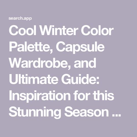 Cool Winter Color Palette, Capsule Wardrobe, and Ultimate Guide: Inspiration for this Stunning Season at Radiantly Dressed Winter Color Palette Capsule Wardrobe, Color Palette Capsule Wardrobe, Color Palette Cool, Radiantly Dressed, True Winter Color Palette, Cool Winter Color Palette, My Color Palette, Cool Color Palette, Clear Winter