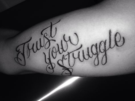 Trust Your Struggle Trust Your Struggle Tattoo, Struggle Tattoo, Trust Your Struggle, Issues Quotes, Struggle Quotes, Quotes Tattoos, Trust Quotes, The Struggle Is Real, Tattoo Meaning