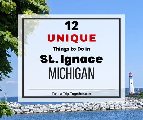 12 Unique Things to Do in St. Ignace, Michigan Saint Ignace Michigan, St Ignace Michigan Things To Do, Things To Do In St Ignace Michigan, Michigan Things To Do, Upper Michigan Road Trip, St Ignace Michigan, Michigan Summer Vacation, Michigan Waterfalls, Mackinaw Bridge