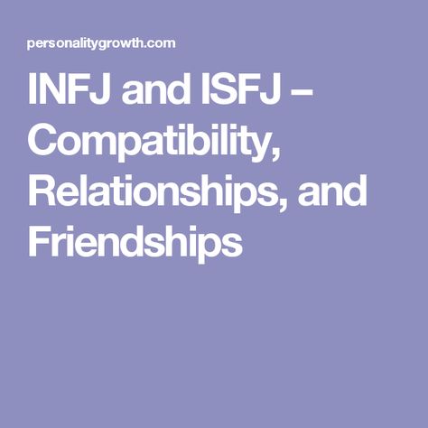 INFJ and ISFJ – Compatibility, Relationships, and Friendships Isfp And Estj Relationship, Isfp Compatibility, Intp Compatibility, Intj Compatibility, Enfp Compatibility, Estj Relationships, Isfp Relationships, Istj Relationships, Entj Relationships