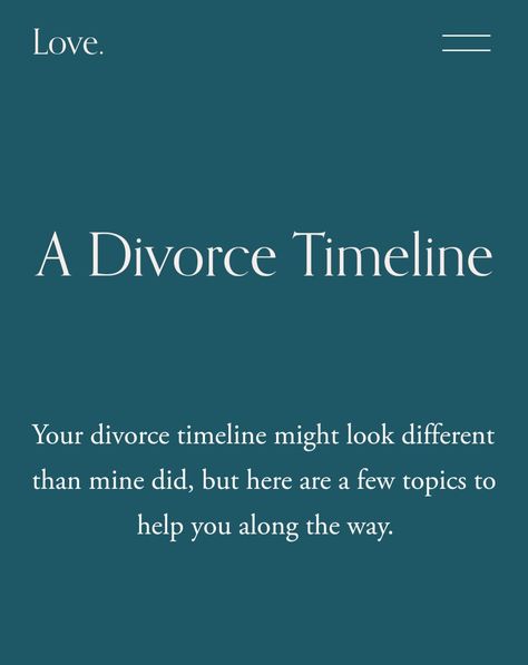 Teal background with white lettering  on the title 'A Divorce Timeline' Thriving After Divorce, Make Outs Session Quotes, Finding Love After Divorce Quotes, Marriage Separation In Same House, Life After Divorce, Love After Divorce Quotes, Separation Marriage, Divorce Therapy, Separation Quotes