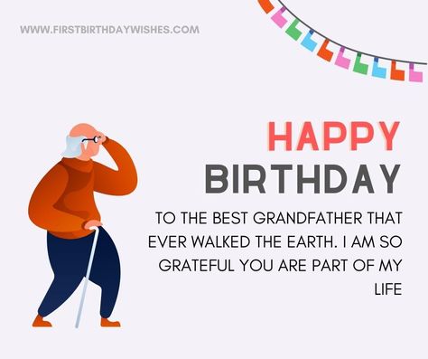 Birthday Wishes For Grandfather, Happy Birthday Wishes For Grandfather, Birthday Card Ideas For Grandfather, Birthday Cards For Grandfather, Birthday Card For Grandfather, Birthday Cards For Your Grandfather, Dear Grandpa, New Baby Wishes, Happy Birthday Captions