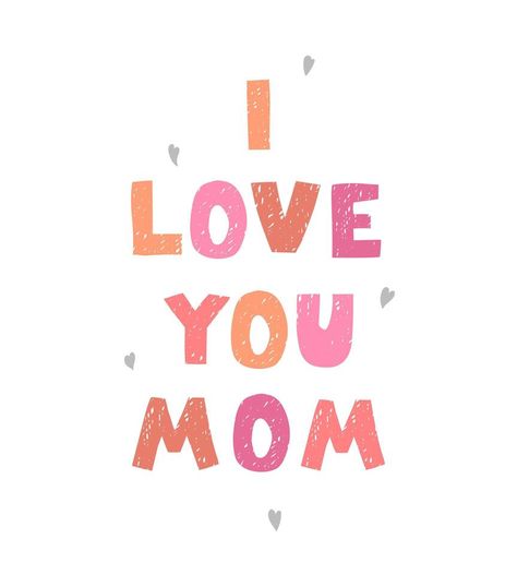 I love you mom - fun hand drawn nursery poster with lettering I Love U Mom, Love U Mom, I Love You Mum, Poster Nursery, Love You Mum, Mom Pictures, Phone Wallpaper Pink, Nursery Poster, Love My Kids