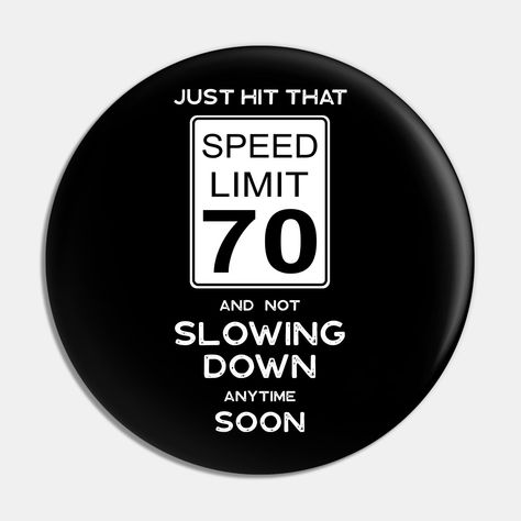 These 70th Birthday Gift Ideas with Speed Limit Sign 70 is a funny Father's Day or Birthday Gift for Granddad. -- Choose from our vast selection of pins to match with your desired size to make the perfect custom pin. Pick your favorite: Movies, TV Shows, Art, and so much more! Available in small and large. Perfect to wear or to decorate your bag or backpack with. 60 Gag Gifts, Funny 60th Birthday Decorations, Classic 60th Birthday Party, 60th Birthday Theme For Men, 25th Birthday Ideas For Him, 60 Birthday Party Ideas, 60th Birthday Party Ideas, 60th Birthday Theme, 60th Birthday Ideas For Dad