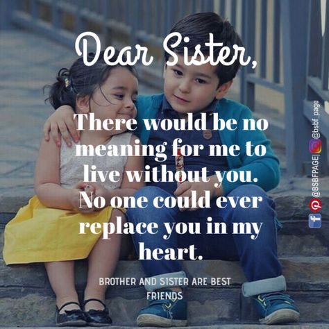 No one could ever replace you in my heart. | Brother and Sister are Best Friends Brother Sister Relationship Quotes, Sister Relationship Quotes, Sis Quotes, Brother Sister Quotes Funny, Brother N Sister Quotes, Cute Family Quotes, Sister Bond, Brother Sister Love Quotes, I Love You Sister