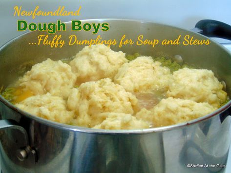 Newfoundland Dough Boys. . . Fluffy Dumplings for Soup or Stew Homemade Dumplings Recipe, Fluffy Dumplings, Drop Dumplings, Newfoundland Recipes, Easy Dumplings, Chicken Dumplings Recipe, Stew And Dumplings, Soup Homemade, Dumpling Dough