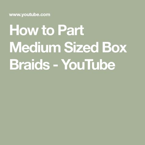 How to Part Medium Sized Box Braids - YouTube Parting Box Braids, Medium Sized Box Braids, Medium Box Braids, Beginners Guide, Box Braids, Locs, Talk To Me, So Excited, Talk About