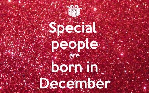 Yes they are! ❤😂 December Born, Turn Down For What, December Quotes, Born In December, December Birthday, The Keep, Birthday Pictures, Birthday Month, Special People