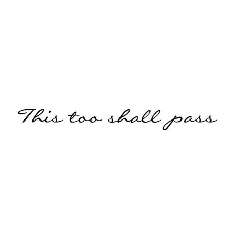 Tattoos This Too Shall Pass Symbol, This Too Shall Pass Font, This Shall Pass Tattoo, This Too Shall Pass Quote Tattoo Symbol, This Too Shall Pass Quote Tattoo, This Too Shall Pass Quote, Latin Quote Tattoos, Meaningful Symbol Tattoos, Latin Tattoo