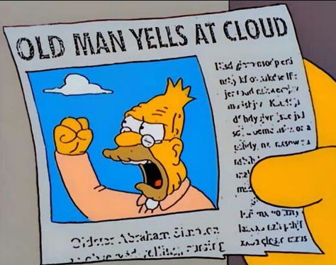 Old man yells at cloud #simpsons The Simpsons Show, Simpson Tv, Old Cartoon Shows, Simpsons Art, Newspaper Headlines, The Simpson, Cartoon World, Pop Culture Art, Federal Government