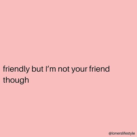 Loner Quotes, Meh Quotes, Loner Life, Aesthetic Captions, Interpersonal Relationship, All Quotes, Mindset Quotes, Get To Know Me, True Friends