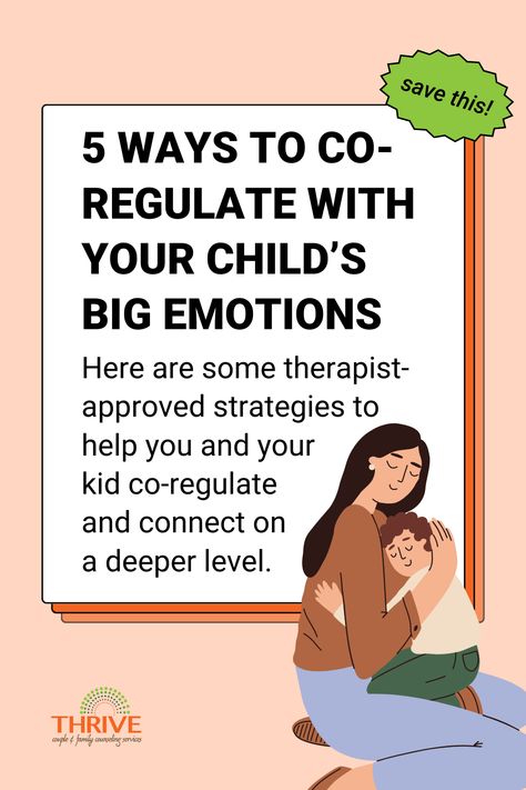 A graphic that reads "5 Ways to Co-regulate With Your Child’s Big Emotions. Here are some therapist-approved strategies to help you and your kid co-regulate and connect on a deeper level." on a light orange background with a white text box with a dark orange border, with a clip art style graphic on the bottom right showing a mother sitting with her child cuddled in her lap. At the bottom left is the logo for Thrive Couple & Family Counseling Services. How To Help Kids Regulate Emotions, Co Regulation Activities, Emotion Regulation For Kids, Regulating Emotions For Kids, How To Regulate Emotions, Co Regulation, Emotional Regulation Activities For Kids, Emotional Regulation For Kids, Preschool Emotions