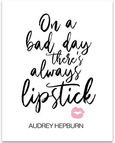 On a Bad Day There's Always Lipstick - Audrey Hepburn Quote, Make Up Bathroom Print and Fashion Wall Art, Motivational Girly Wall Decor, Feminist Gift Idea, 11x14 Unframed Typography Art Print Poster Posters Girly, Lipstick Quotes, Hepburn Quotes, Audrey Hepburn Art, Audrey Hepburn Quotes, Puppy Chow, Hall Decor, Makeup Hacks, Mothers Day Quotes