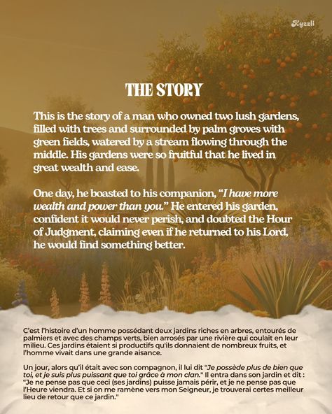 📜 Stories from Al Kahf : 2/4 ⛰️ Here’s the second story from Surah Al Kahf, an important surah of the Quran. Through the story of The Owner of the 2 Gardens, we learn to humble ourselves and recognise Allah’s power 🌱 Share this stories with your dear ones and don’t forget to save this post to remember the lessons of this story. Surah Al Kahf, Al Kahf, The Quran, Lush Garden, Second Story, Quran, One Day, The Story, Two By Two