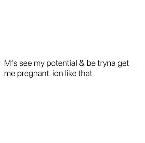 Not Pregnant Quotes, Not Pregnant Funny, Pregnant Quotes, Pregnant Funny, Not Pregnant, Facebook Quotes, Rap Lyrics Quotes, Serious Quotes, Mom Life Quotes