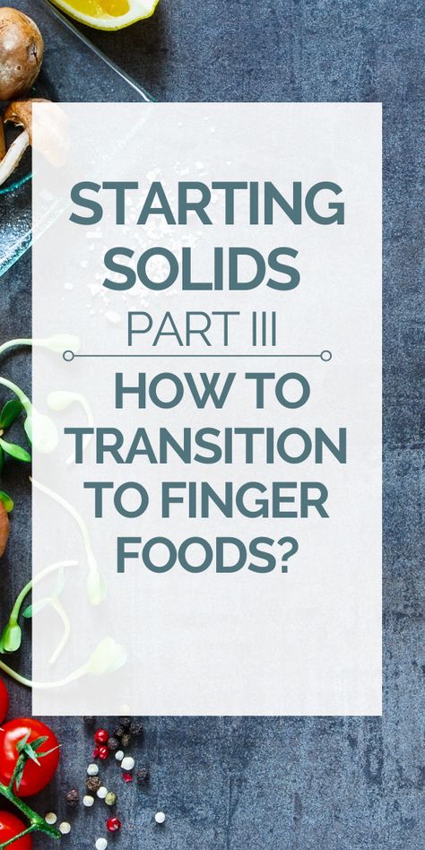 Guide on how to transition your baby from puree and mashed foods to finger and baby-led weaning style foods. Part 3 of our ultimate weaning guide. Weaning Plan, Weaning Guide, Kids Nutrition Education, Meal Plan For Toddlers, Toddler Food Recipes, Baby Nutrition, Baby Food Chart, Potty Training Boys, Baby & Toddler Food