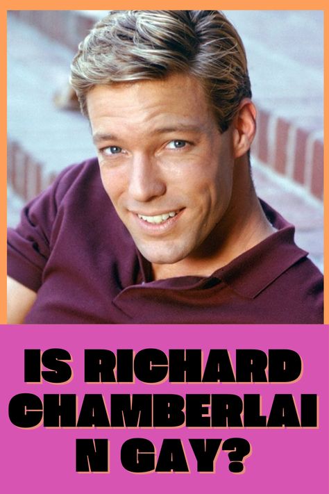 Richard Chamberlain, Is Richard Chamberlain Gay?, Richard Chamberlain Net Worth, Richard Chamberlain Career Dr Kildare, Thorn Birds, Richard Chamberlain, Barbra Streisand, Wedding Show, Secret Life, A Teen, Brother Sister, Hollywood Stars