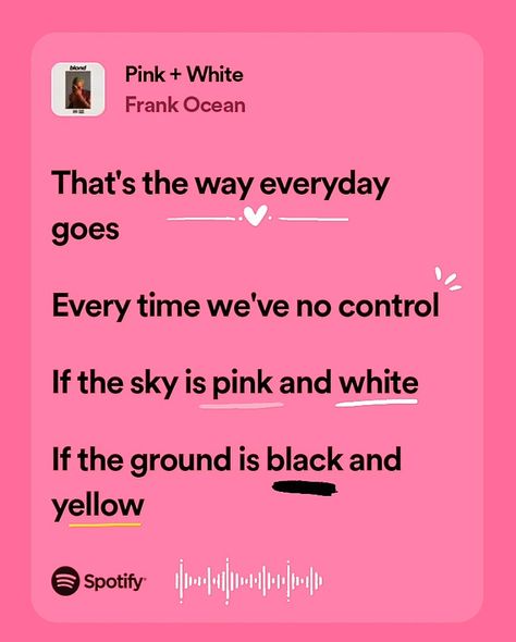 Pink + White - Frank Ocean ♡ Frank Ocean Pink + White Wallpaper, Pink + White Frank Ocean Lyrics, Pink And White Frank Ocean Aesthetic, Pink Plus White Frank Ocean, Music Lyrics Wallpaper Aesthetic, Pink + White Frank Ocean Tattoo, Frank Ocean Song Quotes, Frank Ocean Pink + White, Pink White Frank Ocean