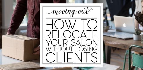 Salon Relocation Announcement, Moving To A New Salon Announcement, New Location Announcement Salon, Salon Tips For Clients, Salon Management Tips, What Happens In The Salon Stays In The Salon, Hair Salon Business, Movin On, Spa Rooms