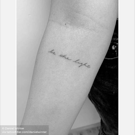 BE THE LIGHT Light Tattoo Ideas, The Light Tattoo, Harmony Tattoo, Winter Tags, Wörter Tattoos, Handwriting Tattoos, Tattoos Infinity, Light Tattoo, Writing Tattoos