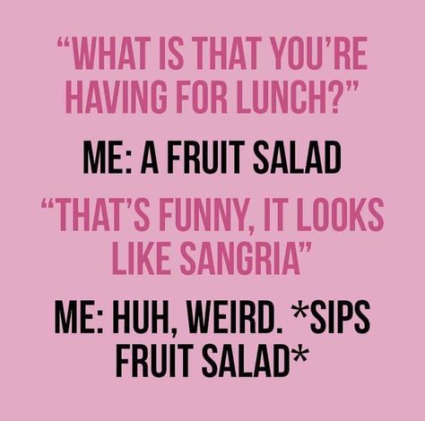 3,626 Likes, 182 Comments - @YourCrazyFamily (@yourcrazyfamily) on Instagram: “fruit salad for one. Follow @YourCrazyFamily & submit YOUR family texts via link in…” Sangria Quotes, Wine Jokes, Wine Meme, Wine Country Gift Baskets, Alcohol Humor, Wine Delivery, Drinking Quotes, Summer Cocktail Recipes, Office Humor