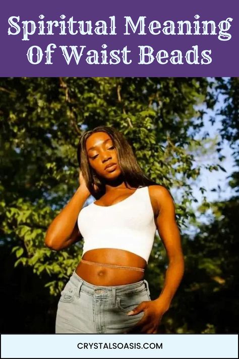 Spiritual Meaning Of Waist Beads How To Wear Waist Beads, Waist Beads Meaning, Waist Beads Ideas, Crystal Outfit, Meaning Aesthetic, Waist Beads African, African Waist Beads, Waist Beads, Spiritual Meaning