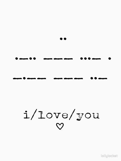 Morse Code - I Love You by lollylocket I Like You In Morse Code, I Love U In Morse Code, I Love You Code Words, Morse Code For I Love You, Morse Code I Love You Tattoo, Morse Code Ear Tattoo, Code Morse Tattoo, Love You Tattoo Ideas, I Love You Morse Code Tattoo