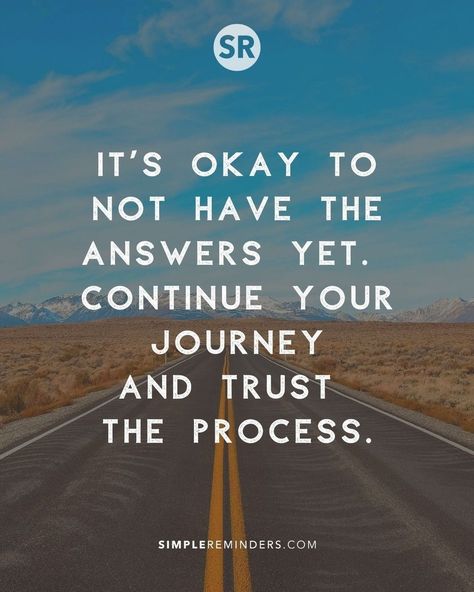 It’s okay to not have the answers yet. Continue your journey and trust the process. @JenniYoungMcGill @BryantMcGill #simplereminders #quotes #quoteoftheday #life #positivewords #positivethinking #inspirationalquote #motivationalquotes #positivewords #positivethinking #inspirationalquote #motivationalquotes Your Journey Quotes, Journey Quotes Inspirational, Process Quotes, Trust The Process Quotes, Being Quotes, Life Journey Quotes, Quotes Trust, Trust The Journey, Its Okay Quotes