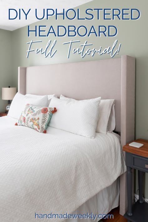 DIY Upholstered Wingback Headboard - Handmade Weekly How To Make A Padded Headboard Diy, King Size Headboard Ideas, Diy King Size Headboard, Diy King Headboard, Diy Fabric Headboard, Diy Upholstered Headboard, Make Your Own Headboard, Jeff Anderson, Bedroom 2023