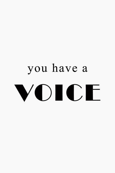 You have a voice Voice Tattoo, My Voice Matters, Voice Logo, Brand Quotes, Dorm Prints, Repair Quote, Books 2024, Use Your Voice, Bad Gyal