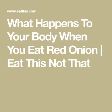 What Happens To Your Body When You Eat Red Onion | Eat This Not That Red Onion Benefits, Onion Benefits, Onion Benefits Health, Eat This Not That, Increase Heart Rate, Ate Too Much, Pureed Food Recipes, Acid Reflux, Eating Raw