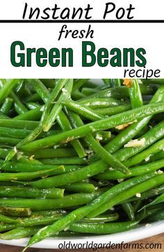 Green Beans In The Instant Pot, Insta Pot Green Beans Recipe, Instant Pot Steamed Green Beans, Cooking Fresh Green Beans In Instant Pot, Instapot Fresh Green Beans Recipe, Instapot Green Beans Fresh, Fresh Green Beans Instant Pot, Green Bean Recipes Instant Pot, Insta Pot Green Beans