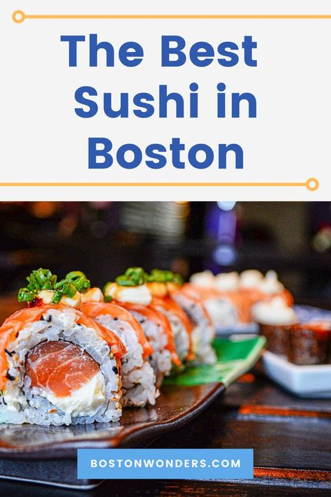 Best Sushi in Boston, Massachusetts Best Sushi Rolls, Restaurants In Boston, Best Italian Restaurants, Best Sushi, Course Meal, Sushi Restaurants, The Chef, Boston Massachusetts, Sushi Rolls