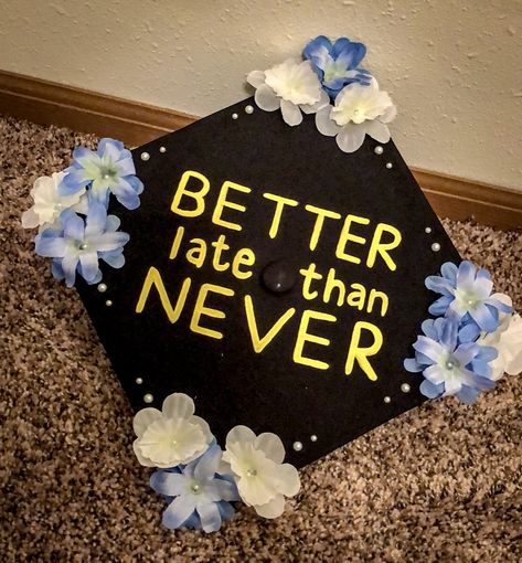 Better late than never graduation cap #blue #yellow #graduation #cap #mortar #board #flowers #better #late #than #never #diy #grad Associates Degree Graduation, Yellow Graduation Cap, Social Work Graduation Cap, Education Graduation Cap, Graduation Cap Designs College, Graduation Hat Designs, Funny Graduation Caps, Creative Graduation Caps, College Grad Cap Ideas