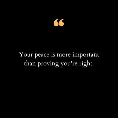 In our fast-paced world, it's easy to get caught up in arguments and the need to always be right. We often find ourselves in situations where proving our point feels crucial, but it's important to remember that maintaining inner peace holds far greater value. When you choose peace over the desire to prove you're right, you make a conscious decision to prioritize your well-being and mental health. Peace brings clarity, harmony, and a sense of calm that no argument can ever match. Remember, yo... Motivational Quotes For Inner Peace, Mental Peace Is Important, I Choose Peace Quotes, Be Calm Quotes, Argument Quotes, Choose Peace, Mental Peace, Inner Peace Quotes, Calm Quotes