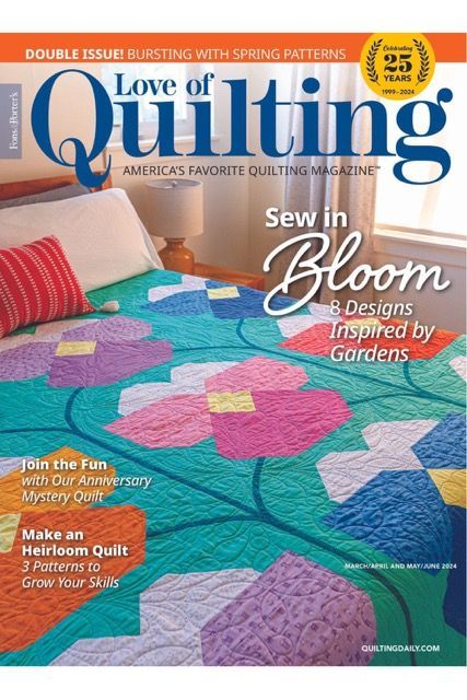 First Look: Fons & Porter’s Love of Quilting March/April and May/June 2024 Double Issue Mccalls Quilting, Cluck Cluck Sew, Hand Sewing Needles, Quilt Magazine, Heirloom Quilt, Mystery Quilt, Fabric Kit, Foundation Piecing, April May