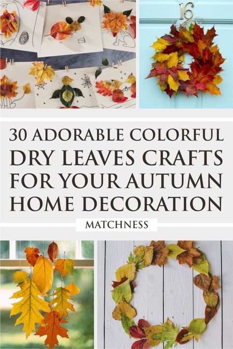 30 Adorable Colorful Dry Leaves Crafts for Your Autumn Home Decoration - Matchness.com Dry Leaf Art Kids Crafts, Fall To Winter Decor, How To Preserve Leaves, Leaf Crafts Kids, Preserve Leaves, Leaves Crafts, Leaf Mason Jar Candle, Dry Leaf Art, Leaves Craft