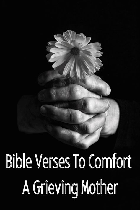 61 Powerful Bible Verses To Comfort A Grieving Mother - Growing in Time Prayer For Daughter, Comfort Verses, Scriptures For Kids, Prayer For Mothers, Mothers Love Quotes, Comforting Bible Verses, Inspirational Quotes For Kids, Powerful Bible Verses, Words Of Comfort