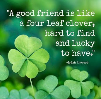 A good friend is like a four leaf clover...  ‪#‎inspiration‬ ‪#‎motivation‬ ‪#‎wisdom‬ ‪#‎quote‬ ‪#‎quotes‬ ‪#‎life‬ Morning Quotes For Friends, Quotes Arabic, Irish Proverbs, Irish Quotes, Irish Blessing, A Good Friend, Friends Are Like, Best Friend Quotes, Four Leaf