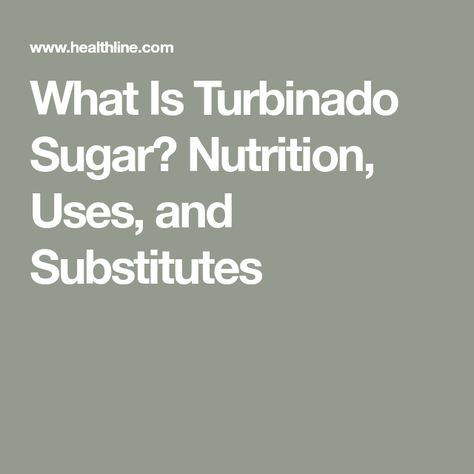 What Is Turbinado Sugar? Nutrition, Uses, and Substitutes Turbinado Sugar, Raw Sugar, 2 Ingredients, Baked Goods, How To Use, Nutrition, Benefits, Health, Color