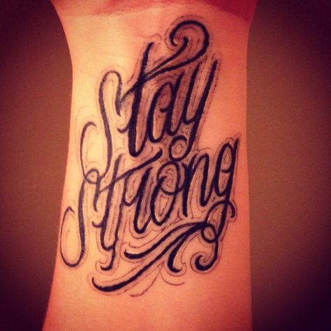 My stay strong tattoo Strong Tattoo Quotes, G Lettering, Stay Strong Tattoo, Full Hand Tattoo, Strong Tattoos, Outer Forearm Tattoo, Small Forearm Tattoos, Tattoo Forearm, Small Tattoos With Meaning