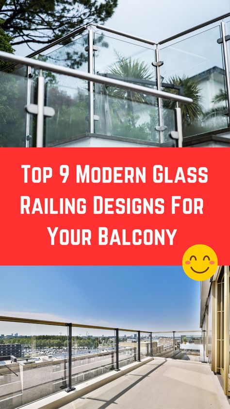 Top 9 Modern Glass Railing Designs For Your Balcony Glass Balcony Railing Modern, Glass Railing Balcony Exterior Design, Balcony Glass Railing Design, Balcony Railing Design Modern Glass, Glass Railing Balcony, Balcony Railing Design Modern, Modern Balcony Design, Glass Balcony Railing, Balcony Glass Design