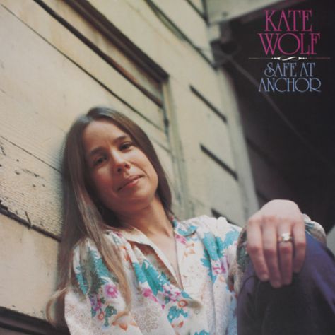 Kate Wolf - Safe At Anchor — Official Kate Wolf Website Kate Wolf, Wolf Album, I Stand Alone, September Song, Piano Player, Recorder Music, Concert Festival, Vinyl Music, Folk Music