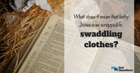 What does it mean that baby Jesus was wrapped in swaddling clothes? Let’s find out: https://www.gotquestions.org/swaddling-clothes.html #babyJesus Infant Jesus Prayer, Weighted Swaddle, Swaddle Blanket Size, The Story Of Jesus Birth For Kids, Jesus Facts, Swaddling Clothes, Bible Lessons For Kids, Baby Jesus, Baby Swaddle