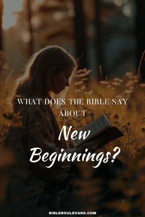 What Does the Bible Say About New Beginnings? Bible Highlights, Serving God, Inspiring Bible Verses, Honor God, Fresh Starts, New Year Message, Best Bible Verses, Bible Says, Personal Transformation